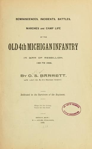 Reminiscences, Incidents, Battles, Marches and Camp Life of the Old 4th Michigan Infantry in War of Rebellion, 1861 to 1864