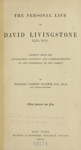 The Personal Life of David Livingstone: Chiefly from his Unpublished Journals and Correspondence in the Possession of His Family