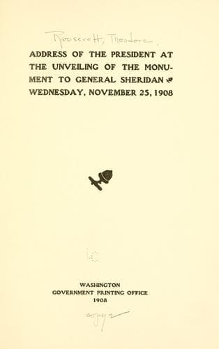 Address of the President at the unveiling of the monument to General Sheridan, Wednesday, November 25, 1908