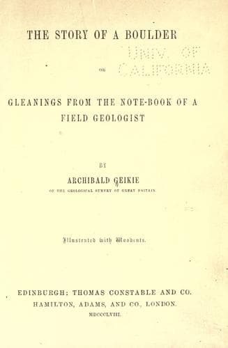 The Story of a Boulder; or, Gleanings from the Note-book of a Field Geologist