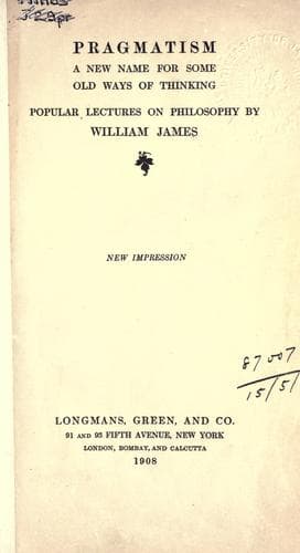Pragmatism: A New Name for Some Old Ways of Thinking