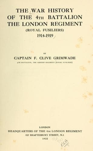 The War History of the 4th Battalion, the London Regiment (Royal Fusiliers), 1914-1919