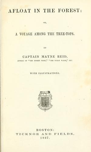 Afloat in the Forest; Or, A Voyage among the Tree-Tops
