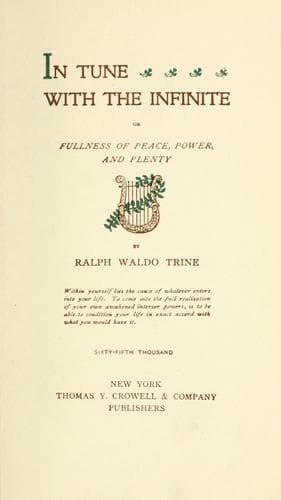 In Tune with the Infinite; or, Fullness of Peace, Power, and Plenty