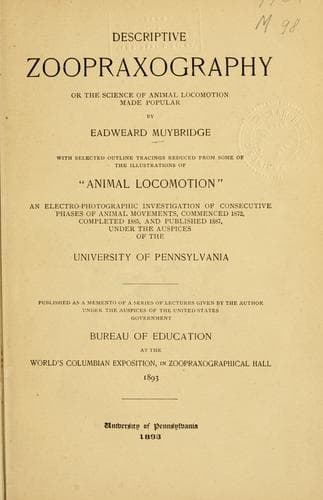 Descriptive Zoopraxography; or, the science of animal locomotion made popular