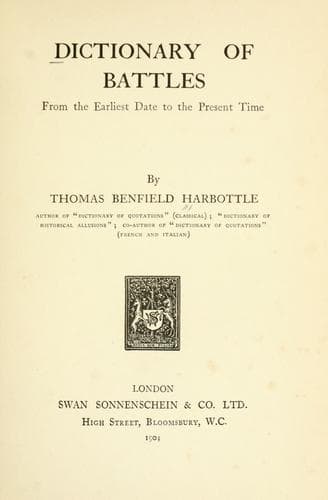 Dictionary of Battles: From the Earliest Date to the Present Time