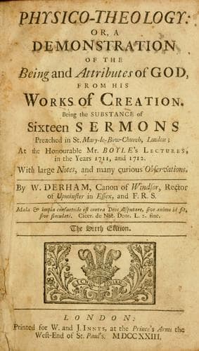 Physico-theology : $b Or, a demonstration of the being and attributes of God, from His works of creation