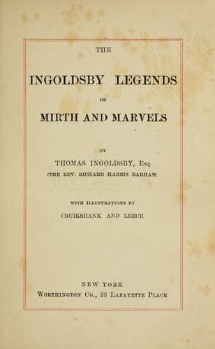 The Ingoldsby Legends; or, Mirth and Marvels