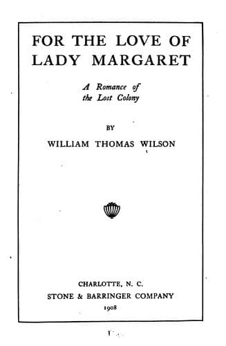 For the Love of Lady Margaret: A Romance of the Lost Colony