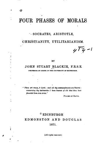 Four Phases of Morals: Socrates, Aristotle, Christianity, Utilitarianism