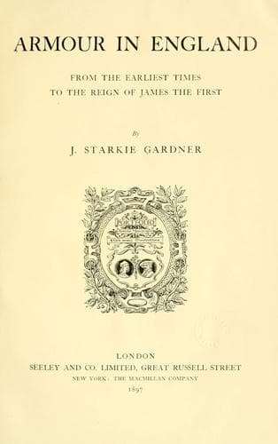 Armour in England, from the Earliest Times to the Reign of James the First