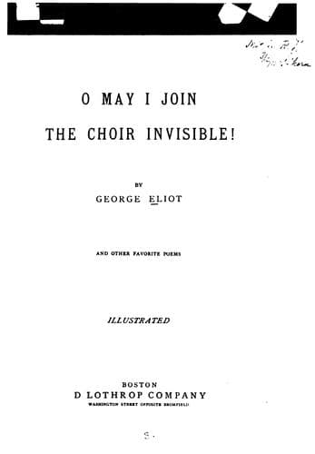 O May I Join the Choir Invisible! and Other Favorite Poems