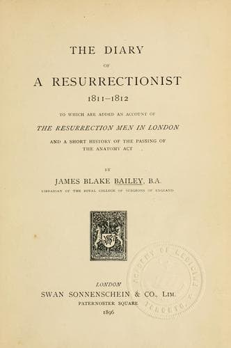 The Diary of a Resurrectionist, 1811-1812: To Which Are Added an Account of the Resurrection Men in London and a Short History of the Passing of the Anatomy Act