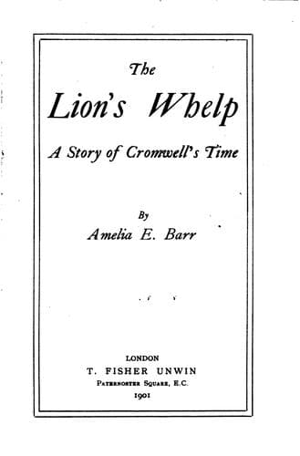 The Lion's Whelp: A Story of Cromwell's Time