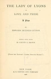 The Lady of Lyons; Or, Love and Pride