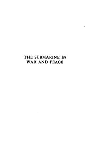 The Submarine in War and Peace: Its Development and its Possibilities