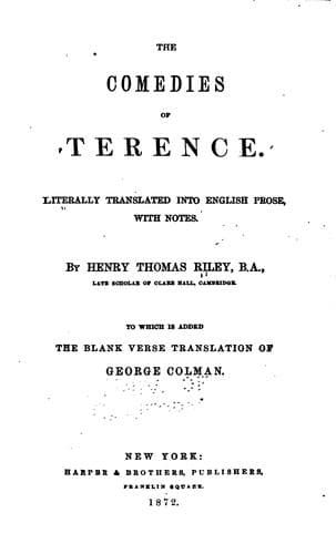 The Comedies of Terence: Literally Translated into English Prose, with Notes