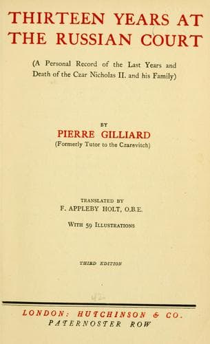 Thirteen years at the Russian court: (a personal record of the last years and death of the Czar Nicholas II. and his family)