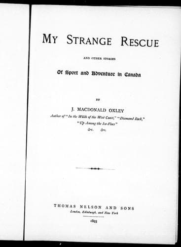 My Strange Rescue, and Other Stories of Sport and Adventure in Canada