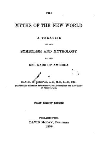 The Myths of the New World: A Treatise on the Symbolism and Mythology of the Red Race of America