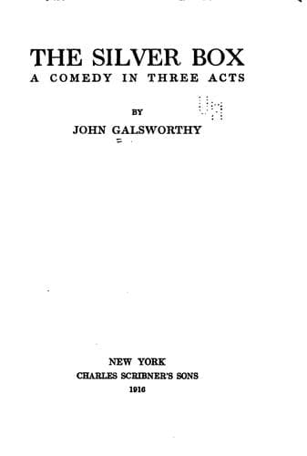 The Silver Box: A Comedy in Three Acts