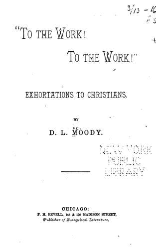 To The Work! To The Work! Exhortations to Christians