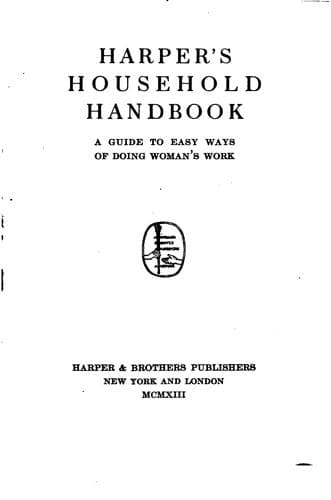 Harper's Household Handbook: A guide to easy ways of doing woman's work