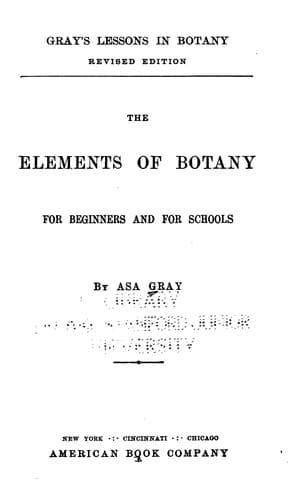 The Elements of Botany, For Beginners and For Schools