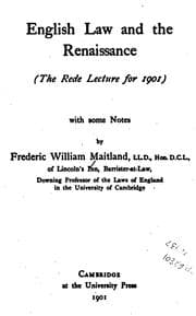 English Law and the Renaissance: The Rede Lecture for 1901