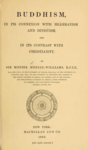 Buddhism, in Its Connexion with Brahmanism and Hinduism, and in Its Contrast with Christianity