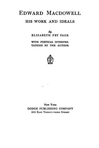 Edward MacDowell, His Work and Ideals