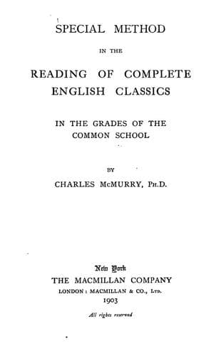 Special Method in the Reading of Complete English Classics: In the Grades of the Common School