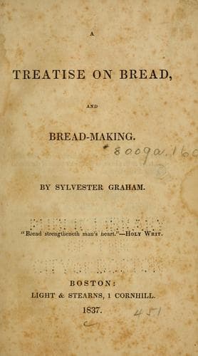 A Treatise on Bread, and Bread-making
