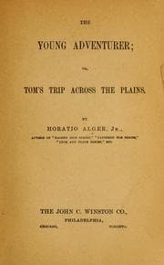 The Young Adventurer; or, Tom's Trip Across the Plains