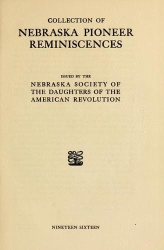Collection of Nebraska Pioneer Reminiscences