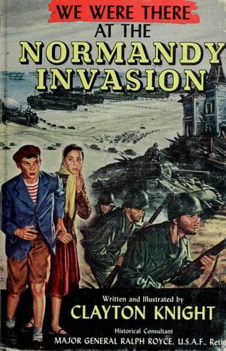 We Were There at the Normandy Invasion