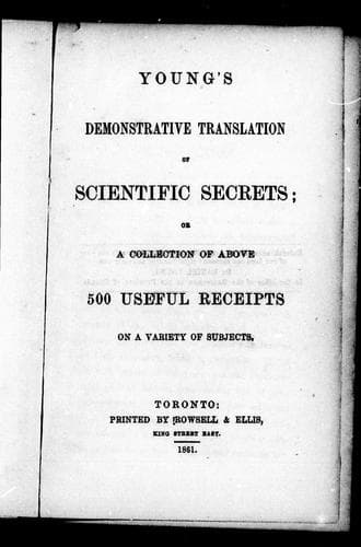 Young's Demonstrative Translation of Scientific Secrets: Or, A Collection of Above 500 Useful Receipts on a Variety of Subjects