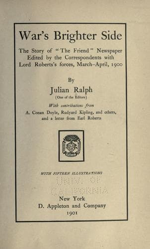 War's Brighter Side: The Story of The Friend Newspaper Edited by the Correspondents with Lord Roberts's Forces, March-April, 1900
