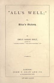 "All's Well"; or, Alice's Victory