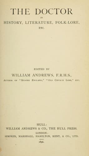 The Doctor in History, Literature, Folk-Lore, Etc.