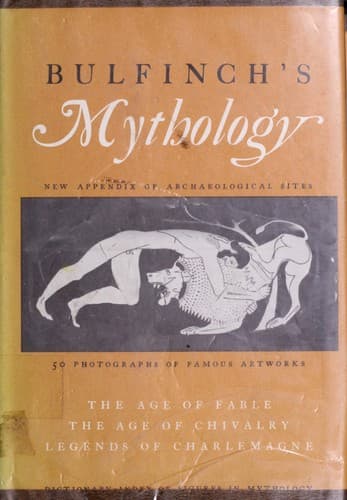 Bulfinch's Mythology: The Age of Fable; The Age of Chivalry; Legends of Charlemagne