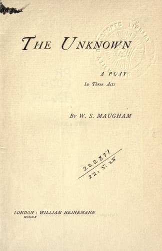 The Unknown; A Play in Three Acts