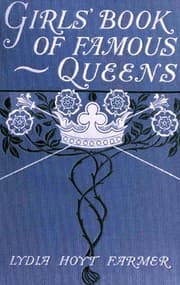 The Girls' Book of Famous Queens