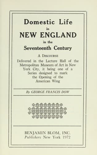 Domestic life in New England in the seventeenth century