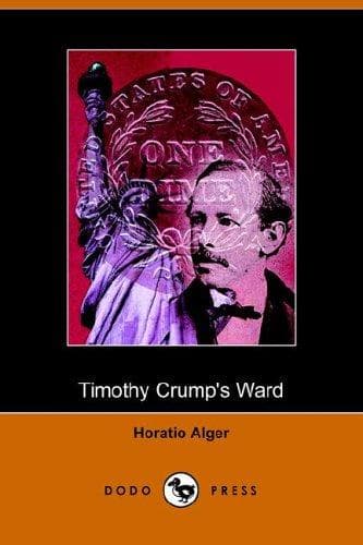 Timothy Crump's Ward: A Story of American Life