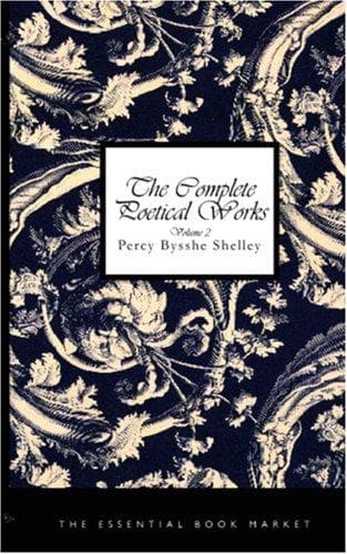 The Complete Poetical Works of Percy Bysshe Shelley — Volume 2