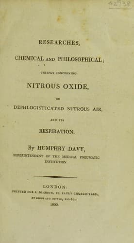 Researches Chemical and Philosophical; Chiefly concerning nitrous oxide: or dephlogisticated nitrous air and its respiration