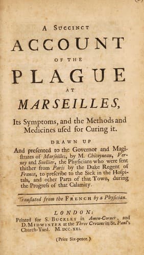 A Succinct Account of the Plague at Marseilles: Its Symptoms and the Methods and Medicines Used for Curing It