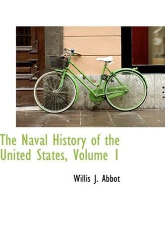 The Naval History of the United States. Volume 1