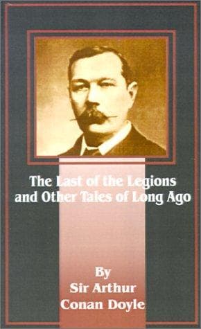 The Last of the Legions and Other Tales of Long Ago
